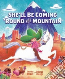 She'll Be Coming 'Round the Mountain libro in lingua di Emmett Jonathan, Allwright Deborah (ILT)