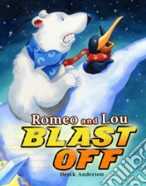 Romeo and Lou Blast Off libro in lingua di Anderson Derek
