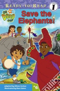 Save the Elephants! libro in lingua di Inches Alison (ADP), Zalme Ron (ILT)