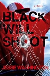 Black Will Shoot libro in lingua di Washington Jesse