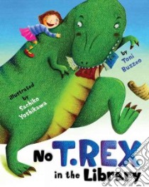 No T. Rex in the Library libro in lingua di Buzzeo Toni, Yoshikawa Sachiko (ILT)