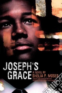 Joseph's Grace libro in lingua di Moses Shelia P.