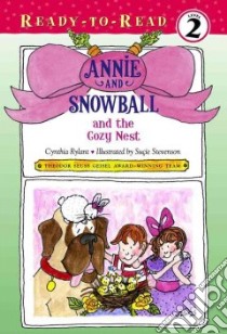 Annie and Snowball and the Cozy Nest libro in lingua di Rylant Cynthia, Stevenson Sucie (ILT)