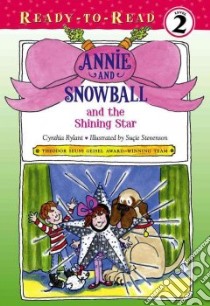 Annie and Snowball and the Shining Star libro in lingua di Rylant Cynthia, Stevenson Sucie (ILT)