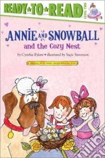Annie and Snowball and the Cozy Nest libro in lingua di Rylant Cynthia, Stevenson Sucie (ILT)
