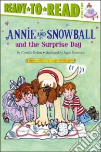 Annie and Snowball and the Surprise Day libro in lingua di Rylant Cynthia, Stevenson Sucie (ILT)