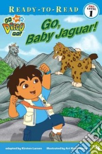 Go, Baby Jaguar! libro in lingua di Larsen Kirsten (ADP), Mawhinney Art (ILT)