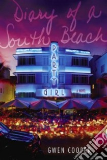 Diary of a South Beach Party Girl libro in lingua di Cooper Gwen