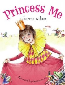 Princess Me libro in lingua di Wilson Karma, Unzner Christa (ILT)