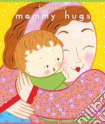 Mommy Hugs libro in lingua di Katz Karen