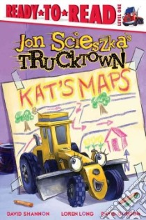 Kat's Maps libro in lingua di Scieszka Jon, Shannon David (ILT), Long Loren (ILT), Gordon David (ILT)