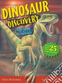 Dinosaur Discovery libro in lingua di McGowan Chris, Schmidt Erica Lyn (ILT)