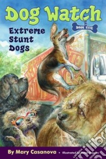 Extreme Stunt Dogs libro in lingua di Casanova Mary, Rayyan Omar (ILT)