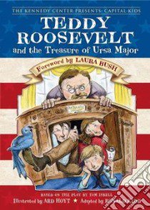 Teddy Roosevelt and the Treasure of Ursa Major libro in lingua di Kidd Ronald (ADP), Hoyt Ard (ILT), Bush Laura (FRW)