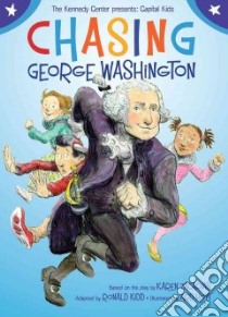 Chasing George Washington libro in lingua di Kidd Ronald, Hoyt Ard (ILT)