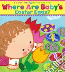 Where Are Baby's Easter Eggs? libro in lingua di Katz Karen