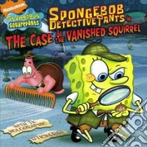 Spongebob Detectivepants in the Case of the Vanished Squirrel libro in lingua di Lewman David, Moore Harry (ILT)