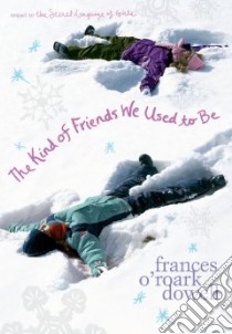 The Kind of Friends We Used to Be libro in lingua di Dowell Frances O'Roark