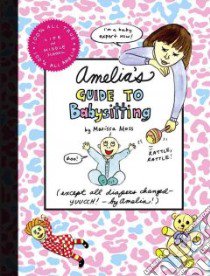 Amelia's Guide to Babysitting libro in lingua di Moss Marissa
