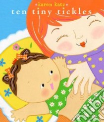 Ten Tiny Tickles libro in lingua di Katz Karen