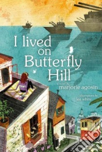 I Lived on Butterfly Hill libro in lingua di Agosin Marjorie, O'Connor E. M. (TRN), White Lee (ILT)