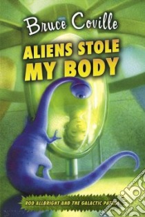Aliens Stole My Body libro in lingua di Coville Bruce, Coville Katherine (ILT)
