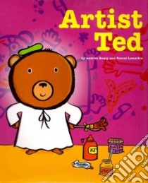 Artist Ted libro in lingua di Beaty Andrea, Lemaitre Pascal (ILT)