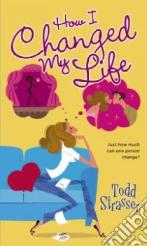 How I Changed My Life libro in lingua di Strasser Todd