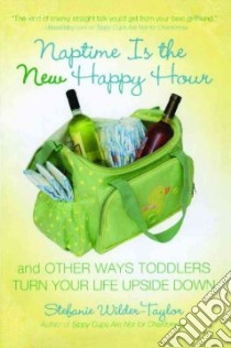 Naptime Is the New Happy Hour libro in lingua di Wilder-taylor Stefanie