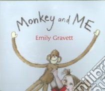 Monkey and Me libro in lingua di Gravett Emily