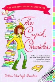 The Cupid Chronicles libro in lingua di Paratore Coleen