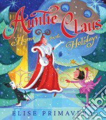 Auntie Claus, Home for the Holidays libro in lingua di Primavera Elise