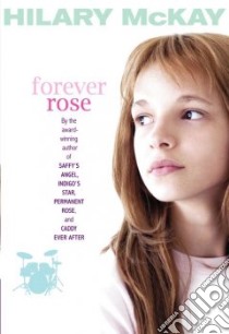 Forever Rose libro in lingua di McKay Hilary