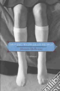 Driving with Dead People libro in lingua di Holloway Monica
