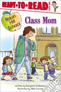 Class Mom libro in lingua di McNamara Margaret, Gordon Mike (ILT)