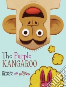 The Purple Kangaroo libro in lingua di Black Michael Ian, Brown Peter (ILT)