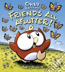 Owly & Wormy, Friends All Aflutter! libro in lingua di Runton Andy