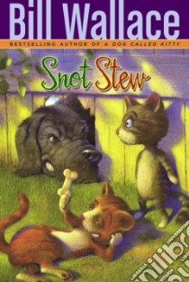 Snot Stew libro in lingua di Wallace Bill, McCue Lisa (ILT)