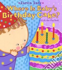 Where Is Baby's Birthday Cake? libro in lingua di Katz Karen, Katz Karen (ILT)