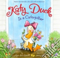 Katy Duck is a Caterpillar libro in lingua di Capucilli Alyssa Satin, Cole Henry (ILT)