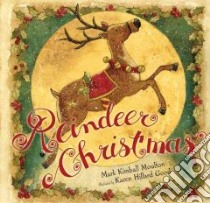 Reindeer Christmas libro in lingua di Moulton Mark Kimball, Good Karen Hillard (ILT)