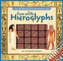 Fun with Hieroglyphs libro in lingua di Roehrig Catherine