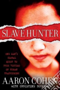 Slave Hunter libro in lingua di Cohen Aaron, Buckley Christine (CON)