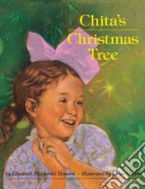 Chita's Christmas Tree libro in lingua di Howard Elizabeth Fitzgerald, Cooper Floyd (ILT)