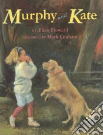 Murphy and Kate libro in lingua di Howard Ellen, Graham Mark (ILT)