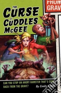 The Curse of Cuddles McGee libro in lingua di Ecton Emily