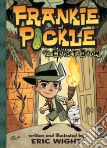 Frankie Pickle and the Closet of Doom libro in lingua di Wight Eric, Wight Eric (ILT)
