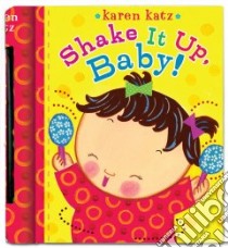 Shake It Up, Baby! libro in lingua di Katz Karen, Katz Karen (ILT)
