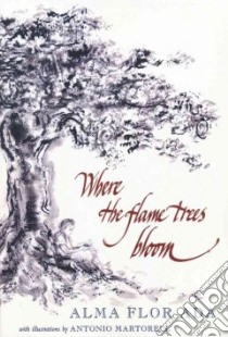 Where the Flame Trees Bloom libro in lingua di Ada Alma Flor