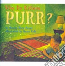 Why Do Kittens Purr? libro in lingua di Bauer Marion Dane, Cole Henry (ILT)